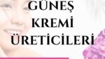 Güneş Kremi Üreticileri