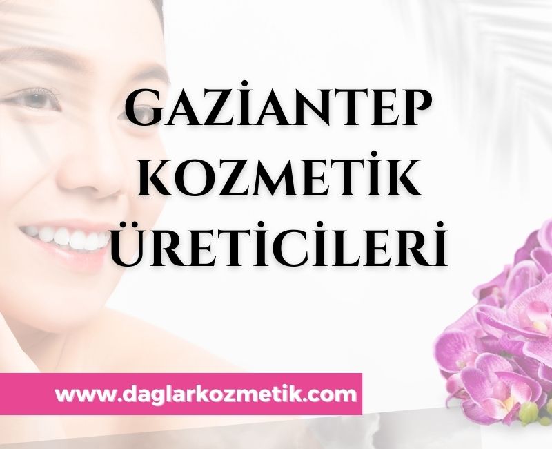 Gaziantep Kozmetik Fabrikaları