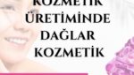 Kozmetik Üretiminde Dağlar Kozmetik