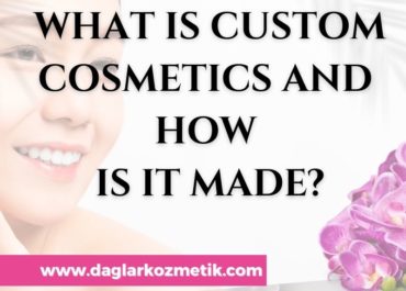 What is Custom Cosmetics and How is it Made?