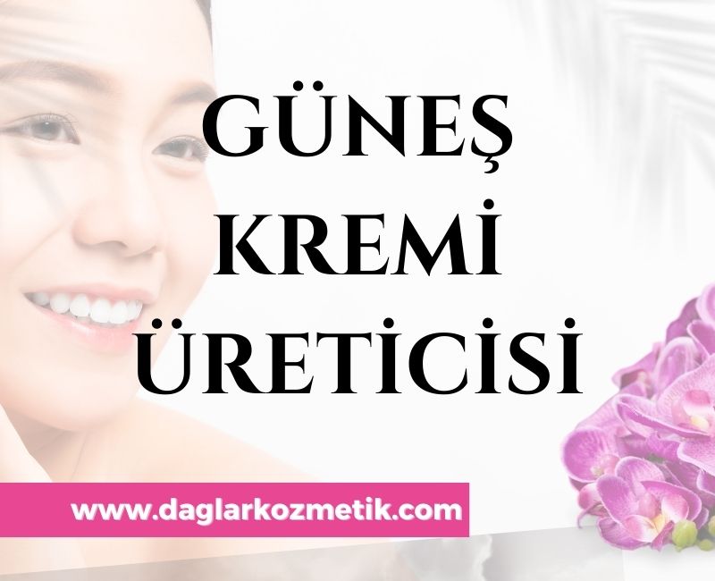 Güneş Kremi Üreticisi