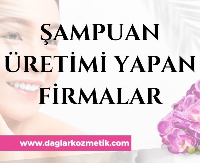Şampuan Üretimi Yapan Firmalar