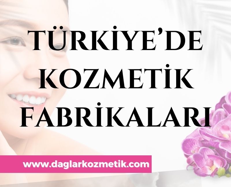 Türkiye de Kozmetik Fabrikaları
