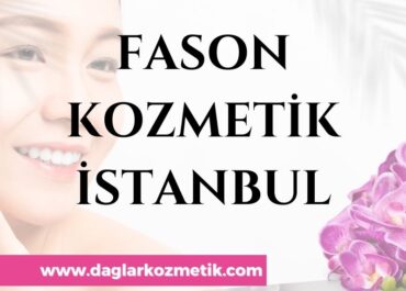 Fason Kozmetik İstanbul