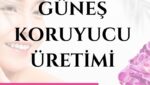 Güneş Koruyucu Üretimi