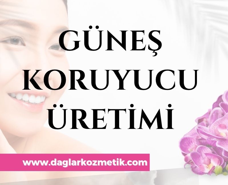 Güneş Koruyucu Üretimi