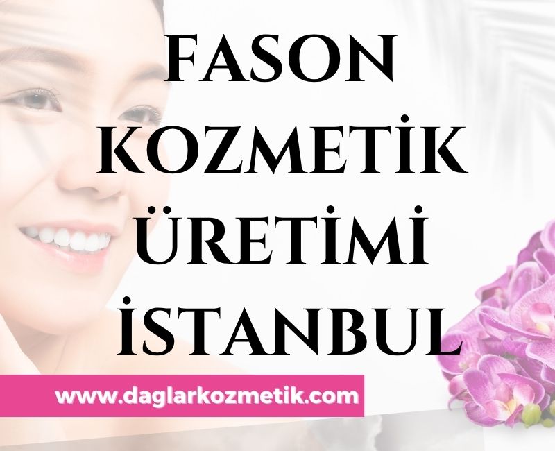 Fason Kozmetik Üretimi İstanbul